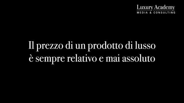 Fourth commandment: the price of a luxury product is always relative and never absolute.
