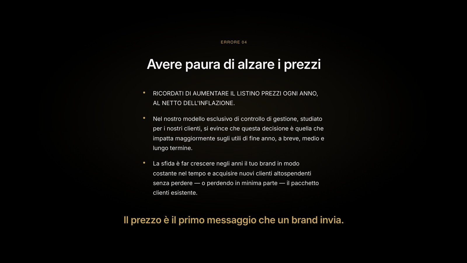 Aumentare il listino ogni anno, al netto dell'inflazione.