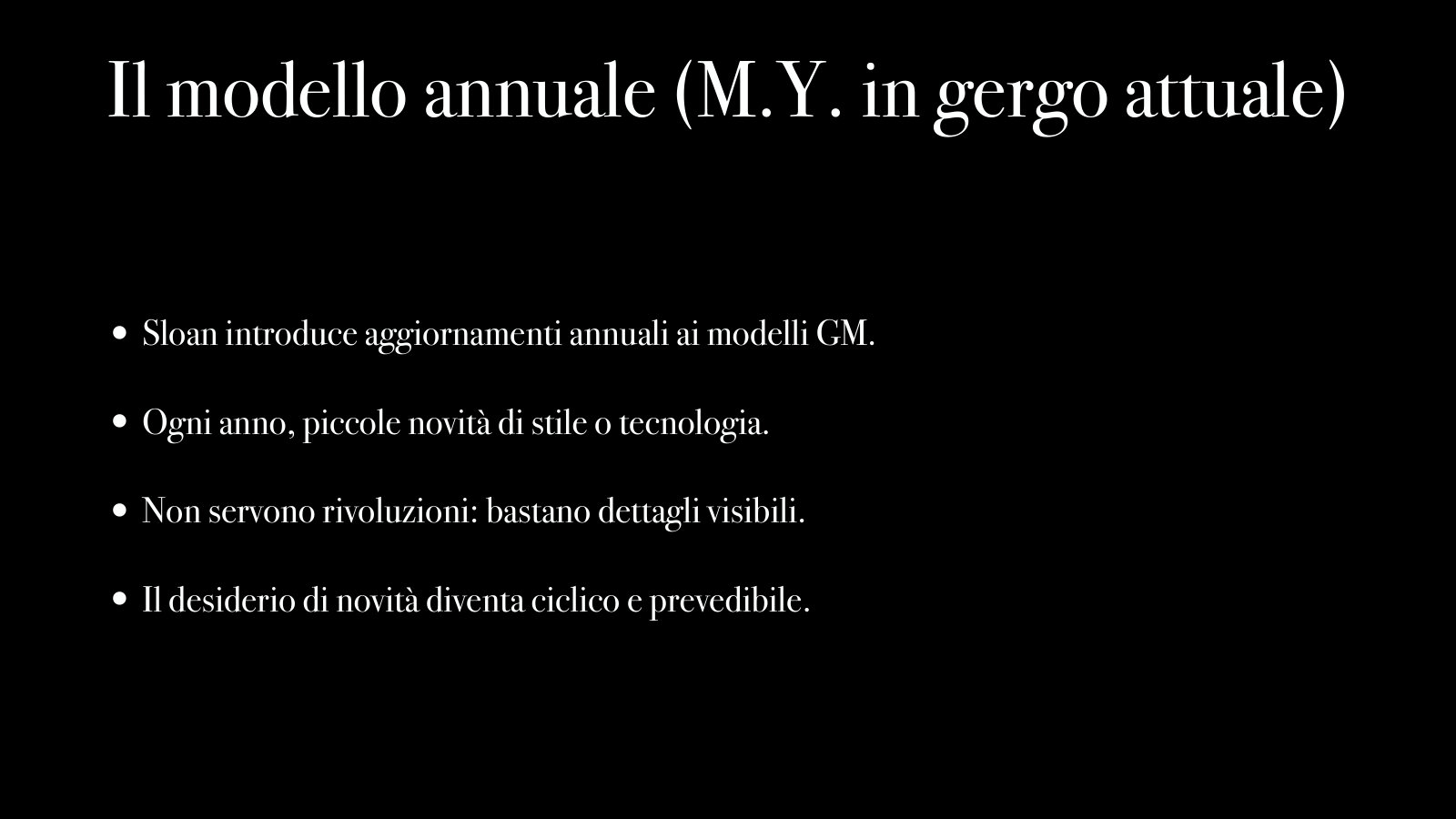 Il modello annuale: aggiornamenti ogni anno, la vecchia auto diventa datata.