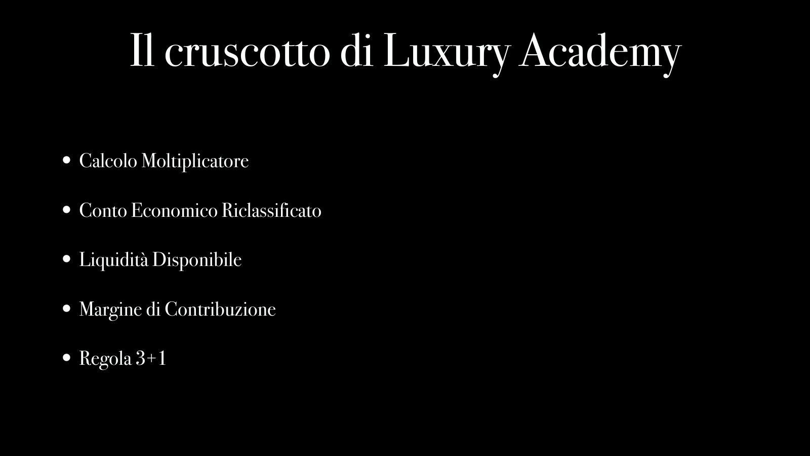 Il cruscotto di Luxury Academy: moltiplicatore, conto economico riclassificato, liquidità, margine di contribuzione, regola 3-1.