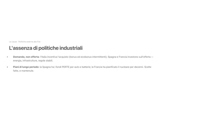 Slide: l'assenza di politiche industriali. L'Italia incentiva la domanda con bonus intermittenti, Spagna e Francia investono sull'offerta: energia, infrastrutture, regole stabili, piani di lungo periodo.