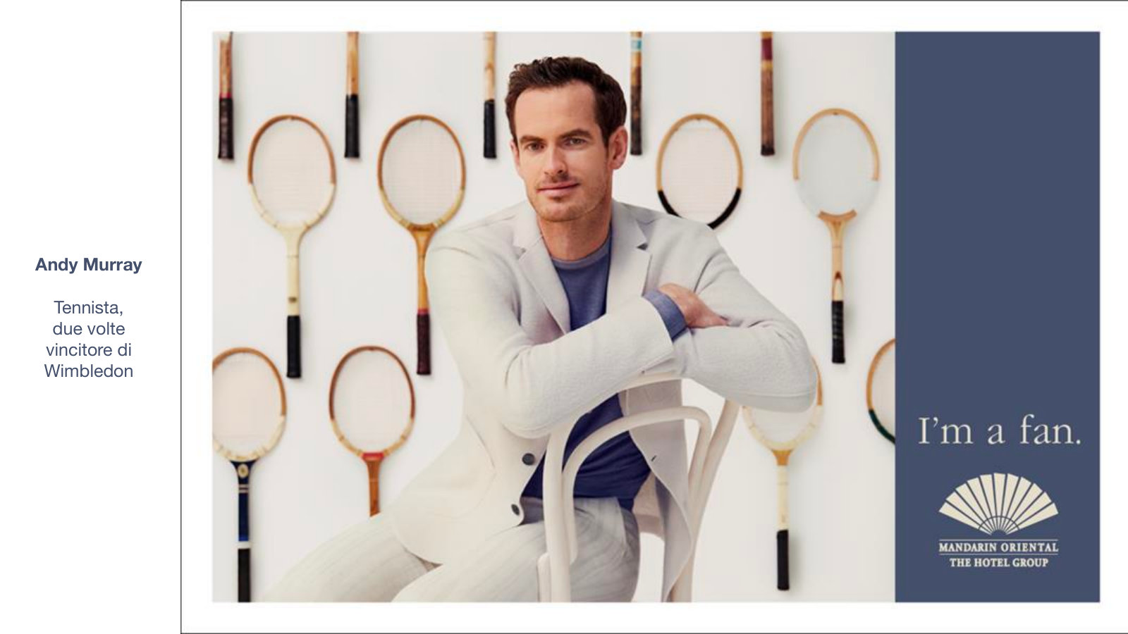 Andy Murray for Mandarin Oriental: I'm a fan.
