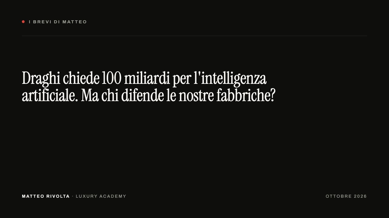 Draghi asks for 100 billion for artificial intelligence. But who is defending our factories?