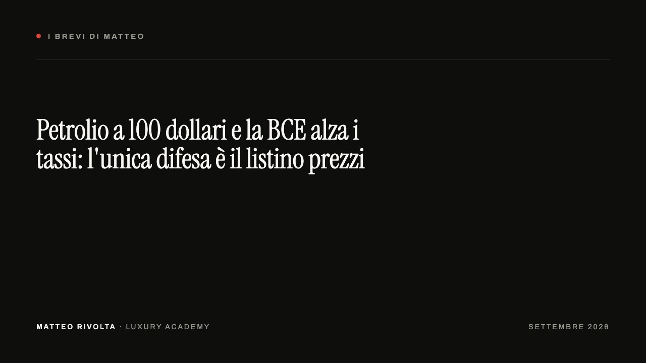 Oil at 100 dollars and the ECB raises rates: the only defence is your price list