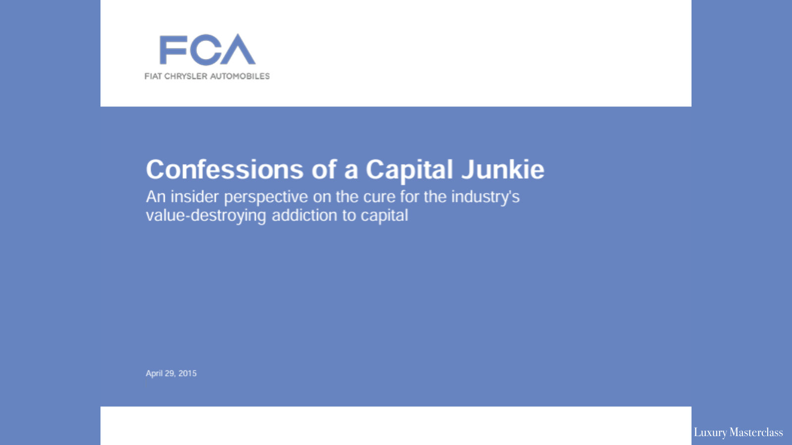 Confessions of a Capital Junkie, il documento di Marchionne del 2015.